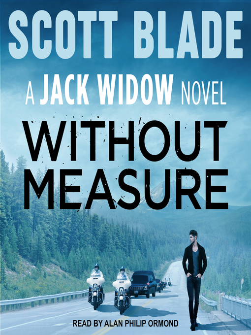 Title details for Without Measure--A Jack Widow Novel by Scott Blade - Available